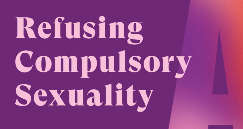 Refusing Compulsory Sexuality North Atlantic Books