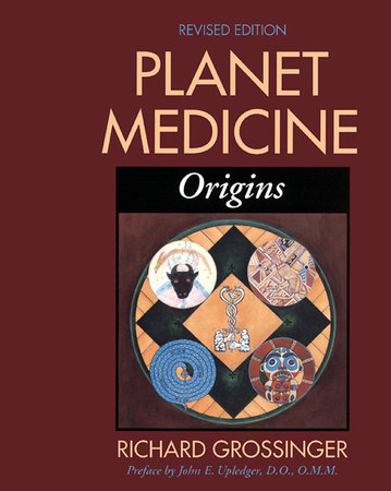 Planet Medicine Origins Revised Edition North Atlantic